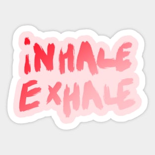 Inhale and exhale Sticker